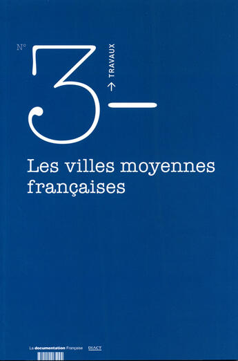 Couverture du livre « TRAVAUX (DIACT) ; les villes moyennes françaises » de  aux éditions Documentation Francaise