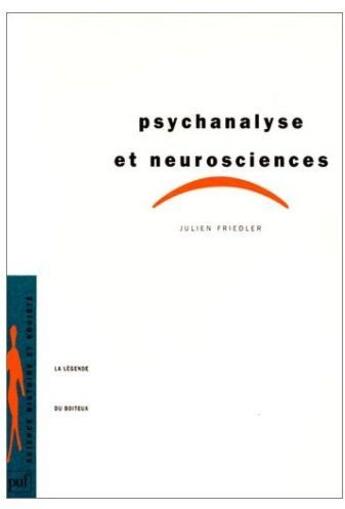 Couverture du livre « Psychanalyse et neurosciences » de Julien Friedler aux éditions Puf