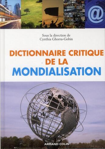 Couverture du livre « Dictionnaire critique de la mondialisation (2e édition) » de Cynthia Ghorra-Gobin aux éditions Armand Colin