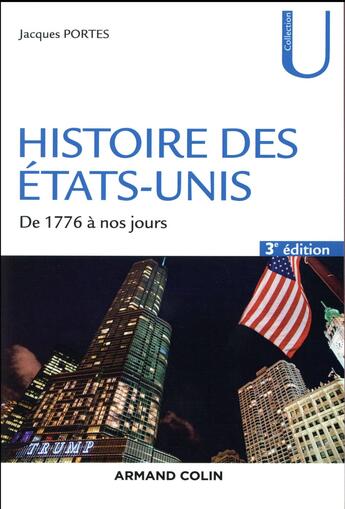 Couverture du livre « Histoire des Etats-Unis ; de 1776 à nos jours (3e édition) » de Jacques Portes aux éditions Armand Colin