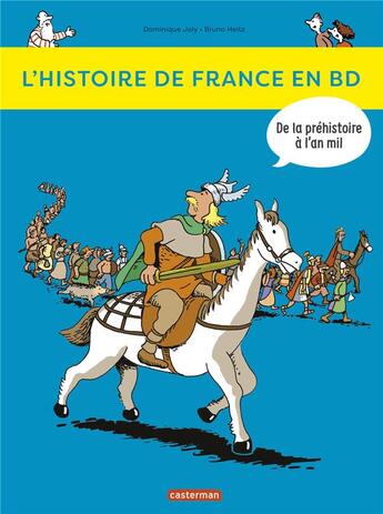 Couverture du livre « L'Histoire de France en BD : de la Préhistoire à l'an mil » de Heitz Bruno et Dominique Joly aux éditions Casterman