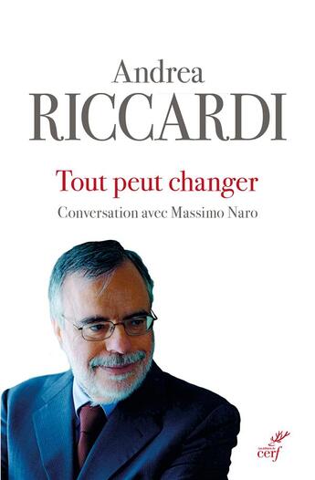 Couverture du livre « Tout peut changer ; conversations » de Andrea Riccardi et Massimo Naro aux éditions Cerf