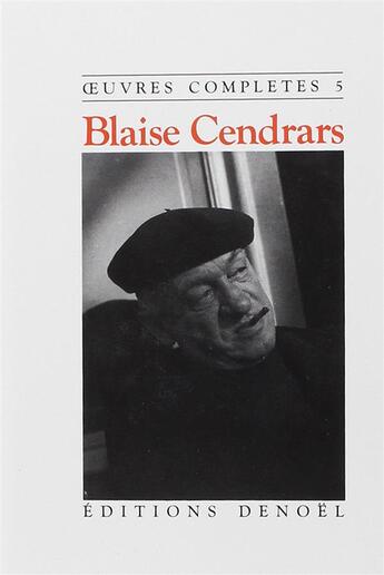 Couverture du livre « Oeuvres complètes Tome 5 » de Blaise Cendrars aux éditions Denoel