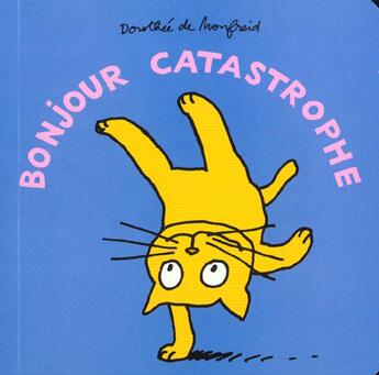 Couverture du livre « Bonjour catastrophe » de Dorothee De Monfreid aux éditions Ecole Des Loisirs