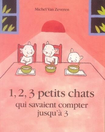 Couverture du livre « 1, 2, 3 petits chats qui savaient compter jusqu'à trois » de Michel Van Zeveren aux éditions Ecole Des Loisirs