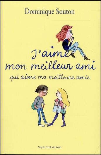 Couverture du livre « J'aime mon meilleur ami qui aime ma meilleure amie » de Pascal Lemaitre et Dominique Souton aux éditions Ecole Des Loisirs