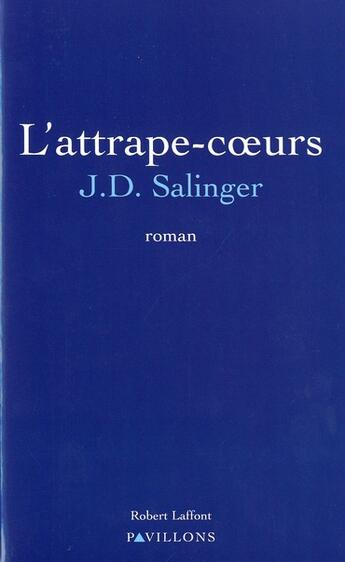 Couverture du livre « L'attrape-coeurs - ne (traduction annie saumont) » de Jerome David Salinger aux éditions Robert Laffont