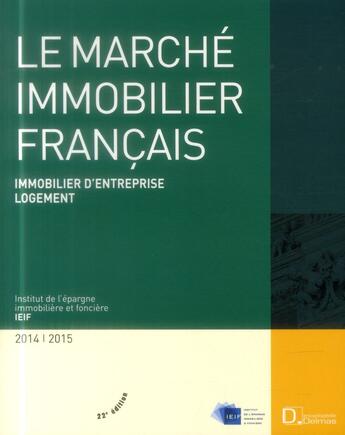 Couverture du livre « Le marché immobilier 2014/2015 ; immobilier d'entrprise logement (22e édition) » de Ieif aux éditions Delmas