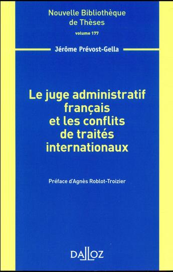 Couverture du livre « Le juge administratif français et les conflits de traités I t.177 » de Jerome Prevost-Gella aux éditions Dalloz