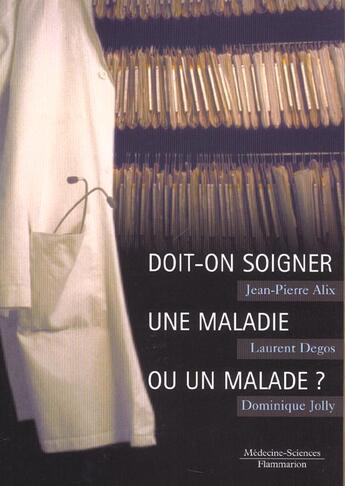 Couverture du livre « Doiton soigner une maladie ou un malade » de Alix aux éditions Lavoisier Medecine Sciences