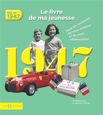 Couverture du livre « 1947 ; le livre de ma jeunesse » de Leroy Armelle et Laurent Chollet aux éditions Hors Collection