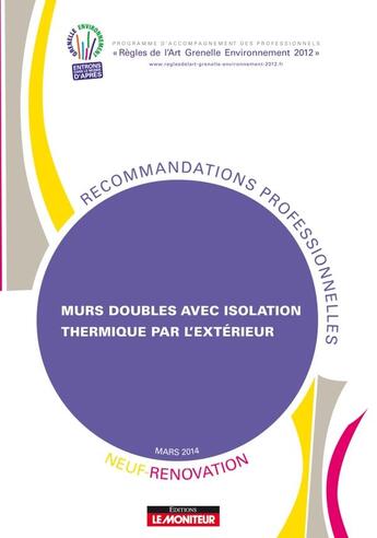 Couverture du livre « Murs doubles avec isolation thermique par l'extérieur ; neuf et renovation ; recommandations professionnelles » de  aux éditions Le Moniteur