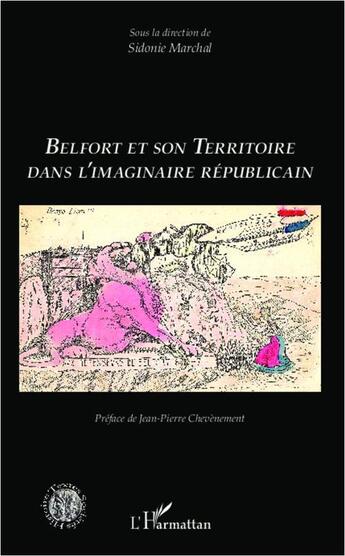 Couverture du livre « Belfort et son territoire dans l'imaginaire républicain » de Sidonie Marchal aux éditions L'harmattan