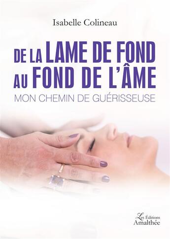 Couverture du livre « De la lame de fond au fond de l'âme » de Isabelle Colineau aux éditions Amalthee