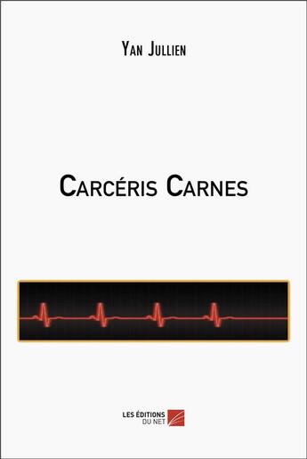 Couverture du livre « Carceris carnes » de Jullien Yan aux éditions Editions Du Net