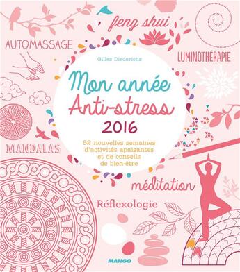 Couverture du livre « Mon année anti-stress 2016 » de Gilles Diederichs aux éditions Mango