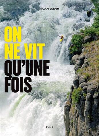 Couverture du livre « On ne vit qu'une seule fois » de Nicolas Gardon aux éditions Grund