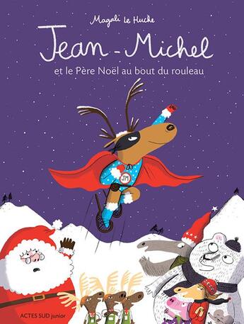 Couverture du livre « Jean-Michel et le Père Noël au bout du rouleau » de Magali Le Huche aux éditions Actes Sud Jeunesse