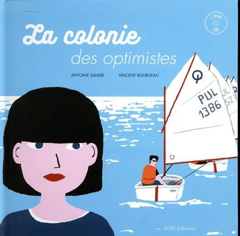 Couverture du livre « La colonie des optimistes » de Antoine Sahler et Vincent Bourgeau aux éditions Actes Sud Junior