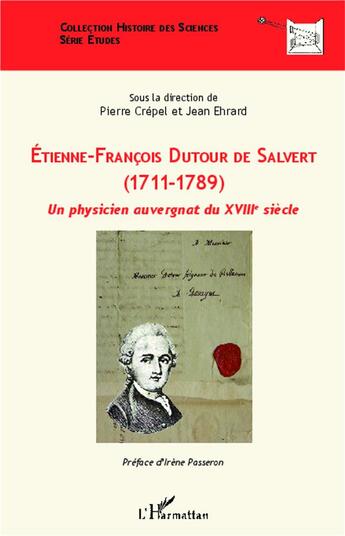 Couverture du livre « Etienne-Francois Dutour de Salvert (1711-1789) un physicien auvergnat du XVIIIe siècle » de Jean Ehrard et Pierre Crepel aux éditions L'harmattan