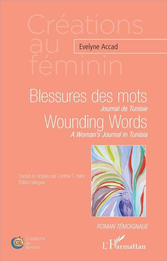 Couverture du livre « Blessures des mots ; journal de Tunisie » de Evelyne Accad aux éditions L'harmattan