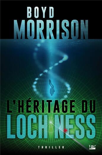 Couverture du livre « L'héritage du Loch Ness » de Boyd Morrison aux éditions Bragelonne