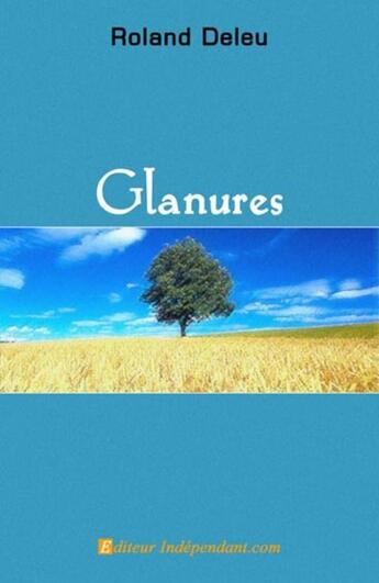 Couverture du livre « Glanures » de Roland Deleu aux éditions Edilivre-aparis