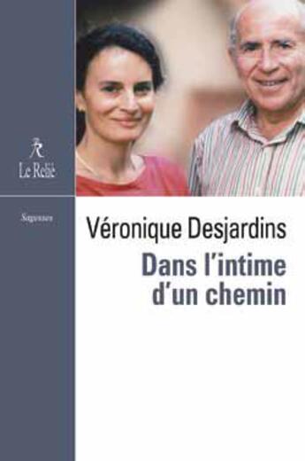 Couverture du livre « Dans l'intime d'un chemin » de Veronique Desjardins aux éditions Relie