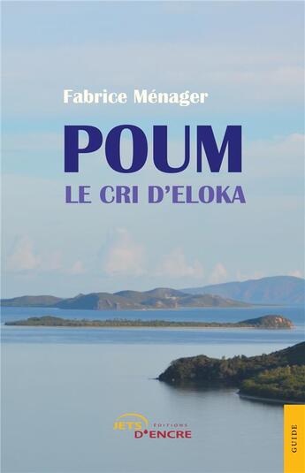 Couverture du livre « Poum : le cri d'Eloka » de Fabrice Menager aux éditions Jets D'encre