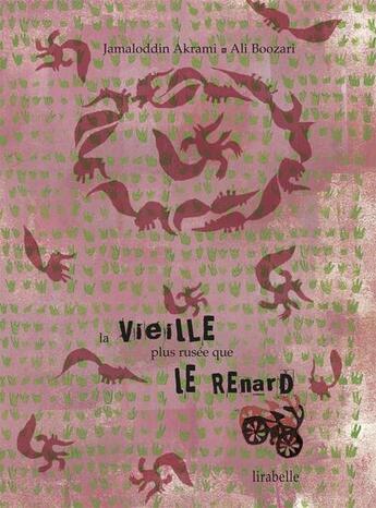 Couverture du livre « La vieille plus rusée que le renard » de Ali Boozari et Isabelle Aymee et Jamaloddin Akrami aux éditions Lirabelle