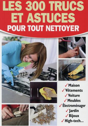 Couverture du livre « Les 300 trucs et astuces pour tout nettoyer » de  aux éditions Edigo