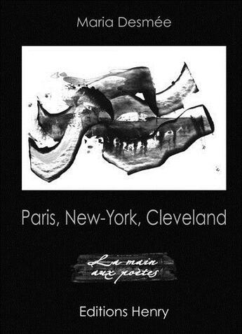 Couverture du livre « Paris, New-York, Cleveland » de Maria Desmee aux éditions Editions Henry