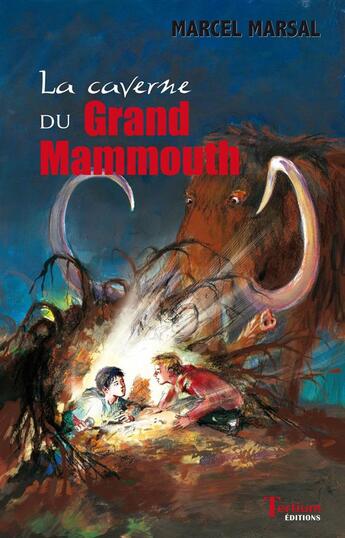 Couverture du livre « La caverne du grand mammouth » de Marcel Marsal aux éditions Tertium