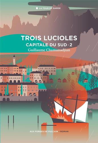 Couverture du livre « Capitale du Sud Tome 2 : trois lucioles » de Guillaume Chamanadjian aux éditions Aux Forges De Vulcain