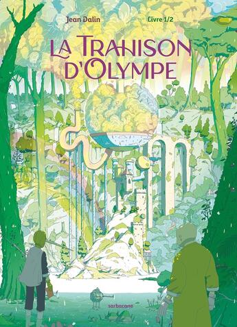 Couverture du livre « La Trahison d'Olympe Tome 1 » de Jean Dalin aux éditions Sarbacane