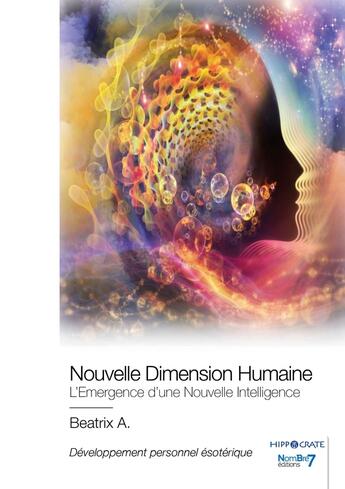 Couverture du livre « Nouvelle dimension humaine » de Beatrix A. aux éditions Nombre 7