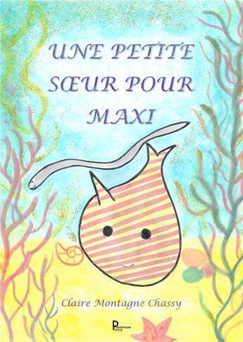 Couverture du livre « Une petite soeur pour maxi » de Claire Montagne Chassy aux éditions Publishroom Factory