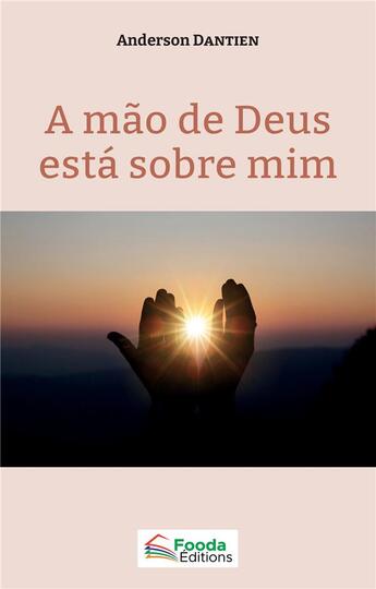 Couverture du livre « A mão de Deus està sobre mim » de Anderson Dantien aux éditions L'harmattan