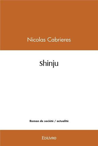 Couverture du livre « Shinju » de Cabrieres Nicolas aux éditions Edilivre