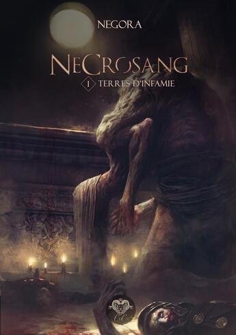 Couverture du livre « Necrosang - t01 - terres d'infamie » de Negora aux éditions Crin De Chimere