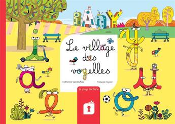 Couverture du livre « Le village des voyelles : le livre » de Francois Foyard et Catherine Vies Duffau aux éditions Sesames