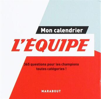 Couverture du livre « Mon calendrier l'Equipe ; 365 questions pour les champions toutes catégories ! » de  aux éditions Marabout