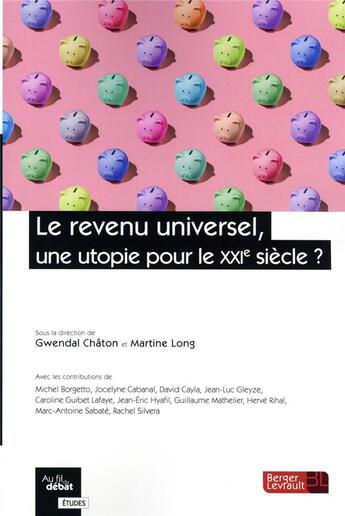 Couverture du livre « Le revenu universel, une utopie pour le XXIe siècle ? » de Gwendal Chaton et Martine Long et Collectif aux éditions Berger-levrault