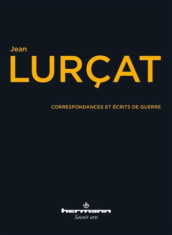 Couverture du livre « Correspondance et Écrits de guerre : 1913-1918 » de Jean Lurçat aux éditions Hermann