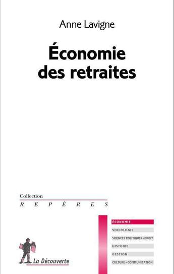 Couverture du livre « Économie des retraites » de Anne Lavigne aux éditions La Decouverte