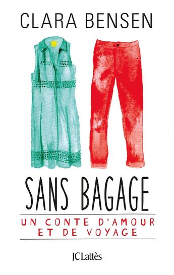 Couverture du livre « Sans bagage » de Clara Bensen aux éditions Lattes