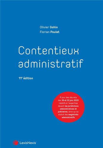 Couverture du livre « Contentieux administratif (11e édition) » de Olivier Gohin et Florian Poulet aux éditions Lexisnexis