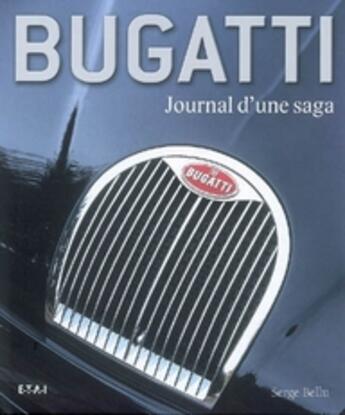 Couverture du livre « Bugatti ; journal d'une saga » de Serge Bellu aux éditions Etai