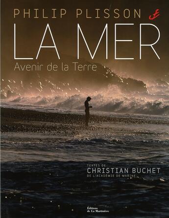 Couverture du livre « La mer, avenir de la terre » de Philip Plisson et Christian Buchet aux éditions La Martiniere