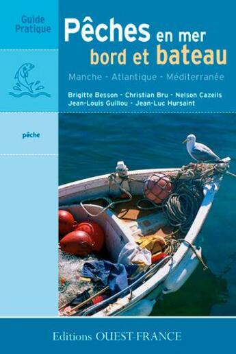 Couverture du livre « Les pêches en mer ; bord et bateau ; manche, atlantique, méditerranée » de Besson/Bru/Cazeils aux éditions Ouest France